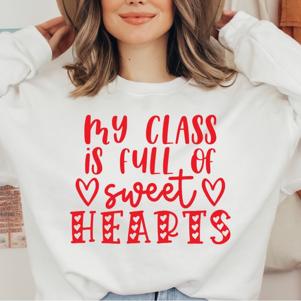 My Class Is Full Of Sweethearts Teacher Valentines Sweatshirt NWOT
